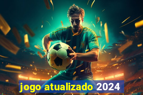 jogo atualizado 2024